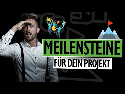 MEILENSTEINE für dein PROJEKT | Mit Projektmanagement ZIELE erreichen