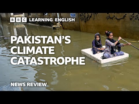 巴基斯坦的氣候災難 - BBC新聞評論 (Pakistan's climate catastrophe - BBC News Review)