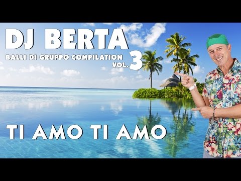 TI AMO TI AMO - DJ BERTA -  Balli di gruppo 2015 -  BASI MUSICALI line dance 2016