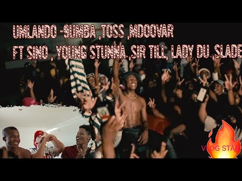 UMLANDO -9umba ,Toss ,Mdoovar ft {Sir Trill ,Sino ,Msolo ,Lady Du ,Young Stunna & Slade } video