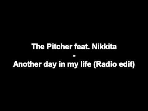 The Pitcher feat. Nikkita - Another day in my life (Radio edit) [HD]