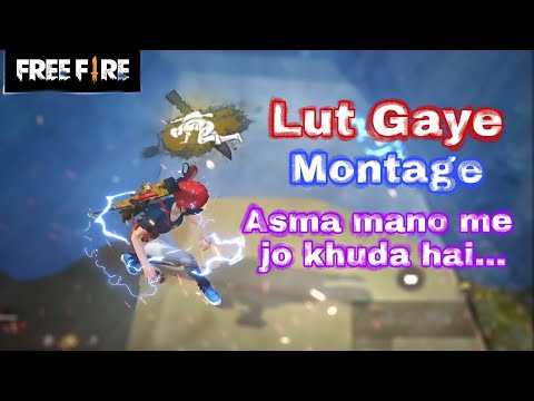LUT GAYE SONG+ MONTAGE FREE FIRE 🔥|| #lutgaye #lutgayefreefire Thanks for 1k || Mk War GAMING ❤️