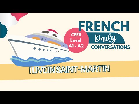 Learn French – Episode 104: I Live in Saint Martin | A1–A2 Listening Practice