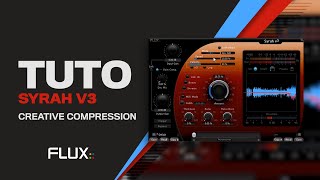 Video thumbnail for TUTO SYRAH : Creative Compression by FLUX::