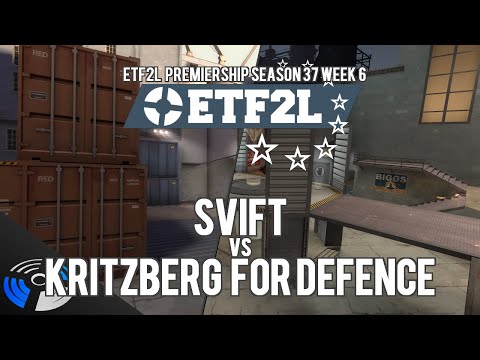 ETF2L Premiership Season 37 Week 6 - SVIFT vs. KRITZBERG FOR DEFENCE