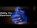 How to hold fire - Holding Fire 😱 Science experiment video 😱😱
