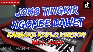 Download lagu JOKO TINGKIR NGOMBE DAWET (NADA COWOK) KARAOKE DANGDUT KOPLO STK CHANEL mp3