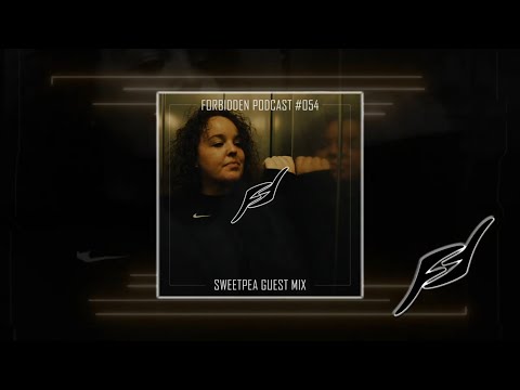 Forbidden Podcast #054 - Sweetpea Guest Mix