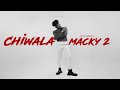Chiwala Ft Macky 2 Chiwala Visualizer