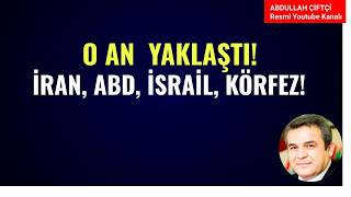 O AN YAKLAŞTI! İRAN, ABD, İSRAİL, KÖRFEZ!