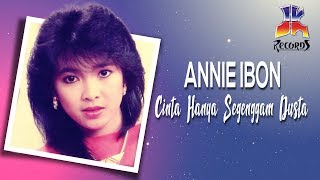 Download lagu Annie Ibon - Cinta Hanya Segenggam Dusta mp3