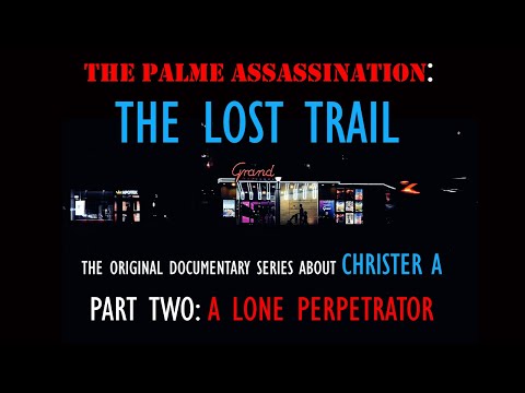 Olof Palme Assassination | The Lost Trail | Documentary Pt 2 | CHRISTER A | Palmemordet