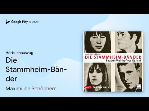 „Die Stammheim-Bänder“ von Maximilian Schönherr · Hörbuchauszug