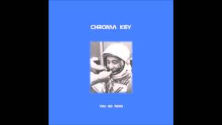Chroma Key - You Go Now