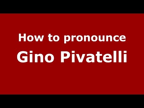 How to pronounce Gino Pivatelli (Italian/Italy)  - PronounceNames.com