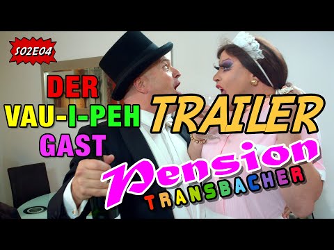 Trailer | Comedy | Pension Transbacher | Der VAU-I-PEH Gast | S02E04