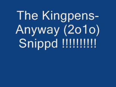 The Kingpens-Anyway (2o1o) Snippd