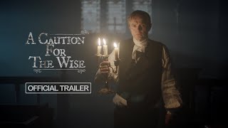 A Caution For The Wise - Official Trailer