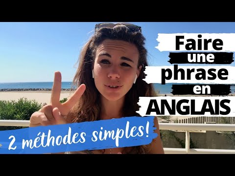 Faire une phrase en ANGLAIS 🇬🇧 : 2 méthodes hyper SIMPLES