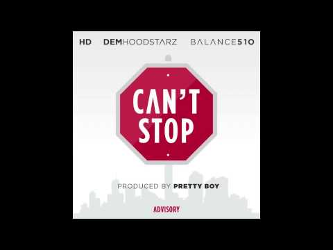 Balance ft. HD [Bearfaced] & Dem Hoodstarz - Can't Stop [Prod. By Pretty Boy] [NEW 2014]