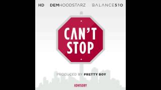 Balance ft. HD [Bearfaced] & Dem Hoodstarz - Can't Stop [Prod. By Pretty Boy] [NEW 2014]