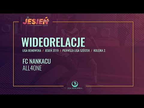 LIGA BEMOWSKA / JESIEŃ 2019 / FC NANKACU - ALL4ONE
