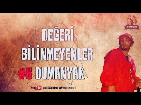 Değeri Bilinmeyenler #6 Dumanyak