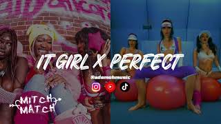 IT GIRL x PERFECT (MASHUP) -  ALIYAHSINTERLUDE X MASON
