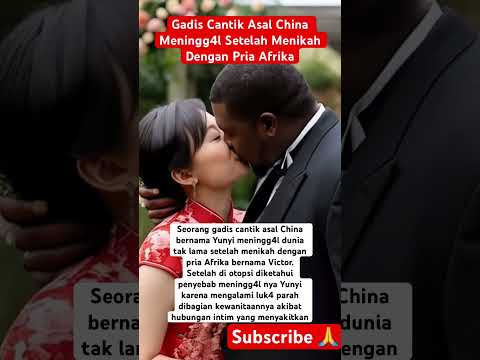 Gadis Cantik Asal China Meningg4l Setelah Menikah Dengan Pria Afrika‼️#shorts #viralvideo #trending