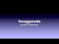 Swaggatude- JayTee Ft. Sideshow