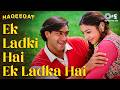 Ek Ladki Hai Ek Ladka Hai Haqeeqat Ajay Devgn Tabu Udit Narayan Alka Yagnik 90s Love Song