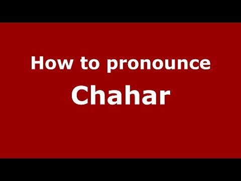 How to pronounce Chahar