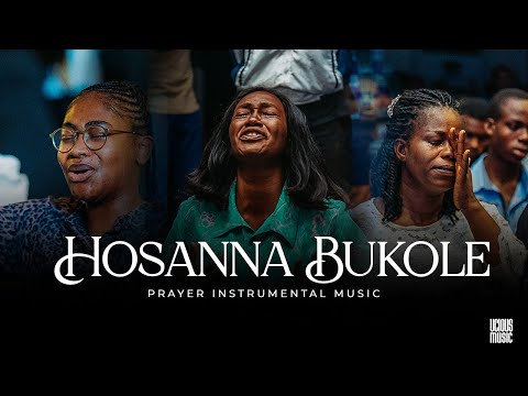 Hosanna Bukole | Prayer Instrumental Music | Daniel Lubams