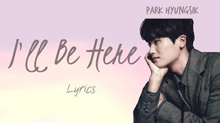 Park Hyungsik- &#39;I&#39;ll Be Here (여기 있을게 )&#39; (Hwarang: The Beginning OST, Part 7) [Han|Rom|Eng lyrics]