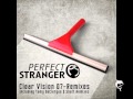 perfect stranger - clear vision 07 - sheff remix 
