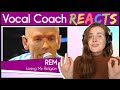 Vocal Coach reacts to REM - Losing My Religion (Michael Stipe Live)