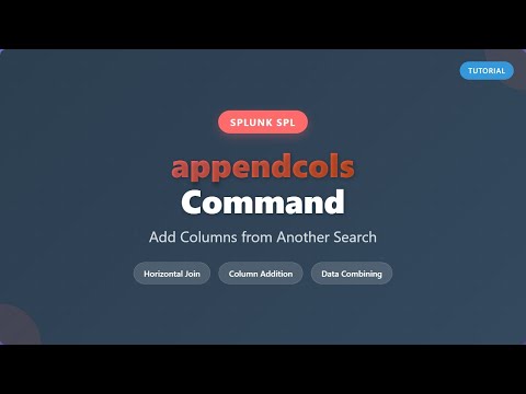 Splunk Spl Appendcols Command Tutorial Add Columns From Another Search Complete Guide