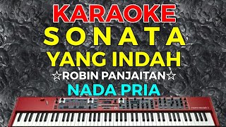 Download lagu SONATA YANG INDAH - Robin Panjaitan || KARAOKE HD - Nada Pria mp3