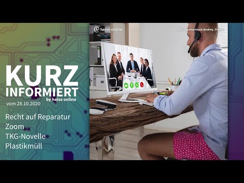 Recht auf Reparatur, Zoom, TKG-Novelle, Plastikmüll | Kurz informiert vom 28.10.2020 by heise online