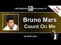 Count On Me - Bruno Mars Cover (with lyrics)