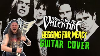Bullet For My Valentine - Begging For Mercy (Guitar Cover)