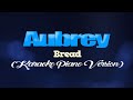 AUBREY - Bread (KARAOKE PIANO VERSION)