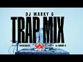 DJ Marky G Trap Mix BOSSMAN DLOW VEEZE ZEETHEWIZARD FUTURE More