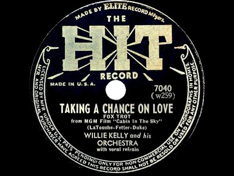 1943 Willie Kelly - Taking A Chance On Love