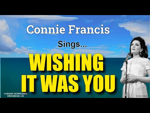 WISHING IT WAS YOU - Connie Francis (w/Lyrics)