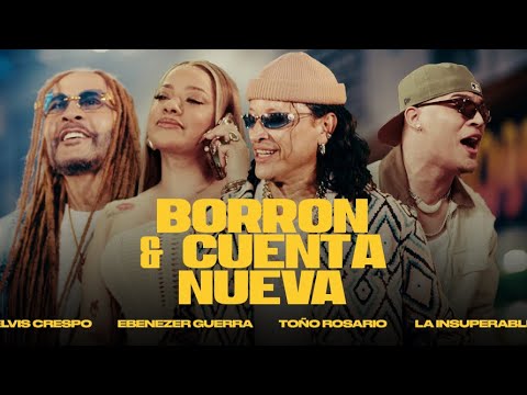 Elvis Crespo, Toño Rosario, La Insuperable, Ebenezer Guerra - Borrón y Cuenta Nueva (Video Oficial)