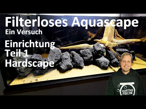 FILTERLOSES AQUASCAPE - Einrichtung Teil 1 - Das Hardscape