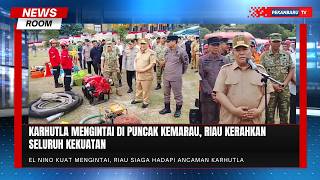 Puncak Kemarau Di Depan Mata, Riau Perketat Siaga Karhutla