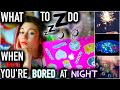 What To Do When You're Bored at Night! | DIYS ...