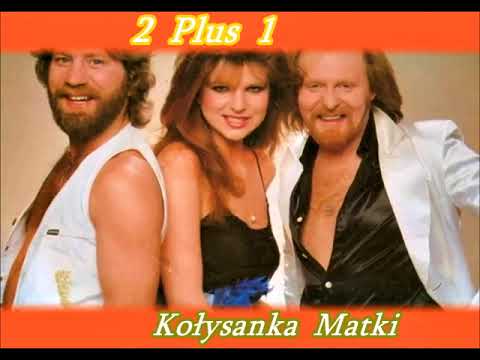 Kącik Wspomnień .🎶🎶 2 Plus 1  -   Kołysanka Matki . 🎸🎸🎸